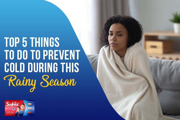 Top 5 Things to do to Prevent Cold During this Rainy Season